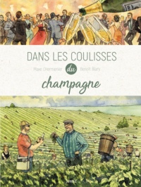 Maxe L'Hermenier et Benoît Blary - Dans les coulisses du champagne.