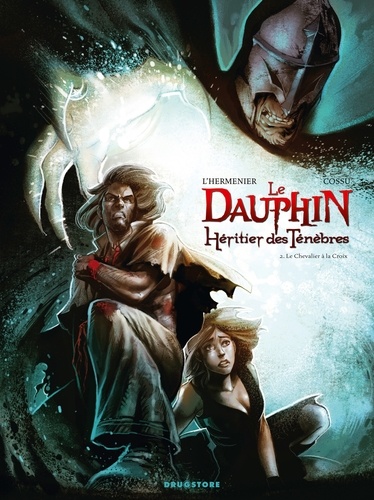 Le Dauphin, héritier des ténèbres - Tome 2 : Le chevalier à la croix