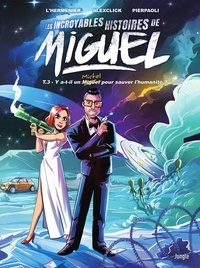 Forum gratuit de téléchargement d'ebook Les incroyables histoires de Miguel Tome 3 par Maxe L'Hermenier, Alexclick, Antoine Losty, Roberta Pierpaoli, David Amici FB2 iBook en francais