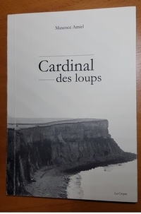 Maxence Amiel - Cardinal des loups.