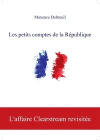 Maxence Debreuil - Les petits comptes de la République.