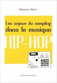 Maxence Déon - Les enjeux du sampling dans la musique hip-hop.