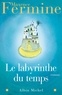 Maxence Fermine et Maxence Fermine - Le Labyrinthe du temps.