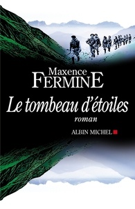 Maxence Fermine et Maxence Fermine - Le Tombeau d'étoiles.