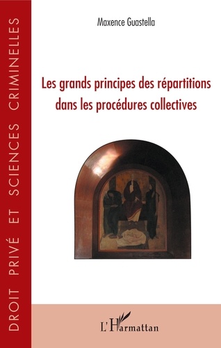 Maxence Guastella - Les grands principes des répartitions dans les procédures collectives.