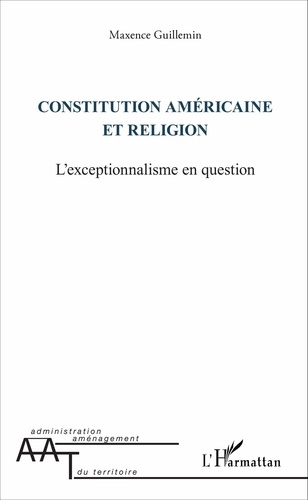 Constitution américaine et religion. L'exceptionnalisme en question