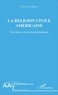 Maxence Guillemin - La religion civile américaine - Une théorie de droit constitutionnel.