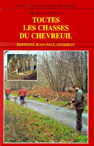 Maxence Ponroy - Toutes Les Chasses Du Chevreuil.