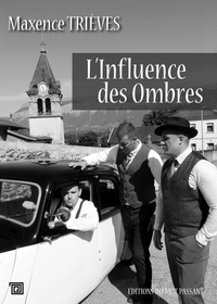 Maxence Trièves - L'influence des ombres.