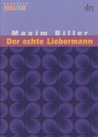Maxim Biller - Der Echte Liebermann.