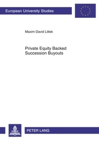 Maxim david Littek - Private Equity Backed Succession Buyouts - Explorative Study of Critical Success Factors.