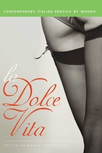 Maxim Jakubowski - La Dolce Vita - Contemporary Italian Erotica by Women.