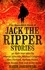 The Mammoth Book of Jack the Ripper Stories. 40 dark new tales by Martin Edwards, Michael Gregorio, Alex Howard, Barbara Nadel, Steve Rasnic Tem and many more