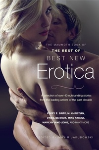 Maxim Jakubowski - The Mammoth Book of The Best of Best New Erotica.