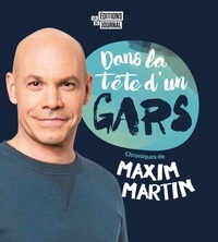 Maxim Martin - Dans la tête d'un gars - DANS LA TETE D'UN GARS [NUM].
