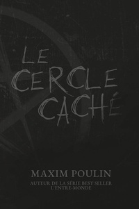 Maxim Poulin - Le cercle caché.