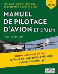  Maxima - Manuel de pilotage d'avion et d'ULM - PPL(A)-LAPL (A) - ULM. Avec un livret de progression à détacher et l'ebook à télécharger.