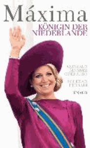 Máxima - Königin der Niederlande.