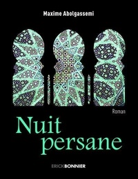 Maxime Abolgassemi - Nuit persane.