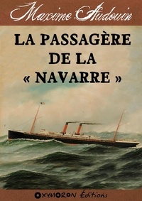 Maxime Audouin - La passagère de la « Navarre ».