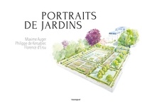 Maxime Auger et De philippe Kersabiec - Portraits de Jardins.