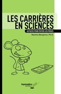 Maxime Bergeron - Les carrières en sciences - Astuces pour éviter les pièges.