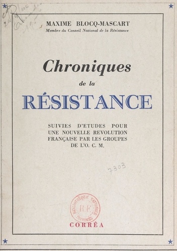 Chroniques de la résistance. Suivi de Études pour une nouvelle Révolution française par les groupes de l'O.C.M.
