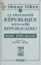 Maxime Blocq-Mascart et Michel Debré - La prochaine République sera-t-elle républicaine ?.