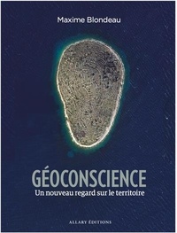 Maxime Blondeau - Géoconscience - Un nouveau regard sur le territoire.