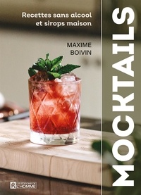 Maxime Boivin - Mocktails - Recettes sans alcool et sirops maison.