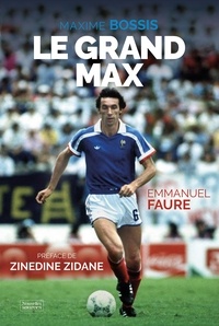 Maxime Bossis et Emmanuel Faure - Le grand Max.