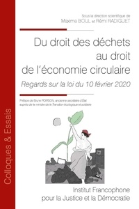 Maxime Boul et Rémi Radiguet - Du droit des déchets au droit de l'économie circulaire - Regards sur la loi du 10 février 2020.