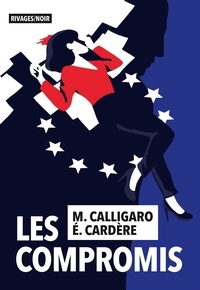 Maxime Calligaro et Eric Cardère - Les compromis.