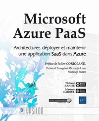 Maxime CAROUL, Thiba - Microsoft Azure PaaS - Architecturer, déployer et maintenir une application SaaS dans Azure.