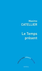 Maxime Catellier - Le Temps présent.