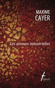 Téléchargement de google books Les amours industrielles DJVU ePub 9782896454853 par Maxime Cayer en francais