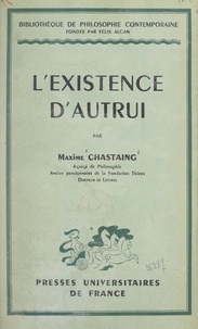 Maxime Chastaing et Félix Alcan - L'existence d'autrui.