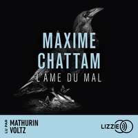 Maxime Chattam et Mathurin Voltz - L'âme du mal - La trilogie du mal - Tome 1.