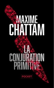 Maxime Chattam - La Conjuration primitive.