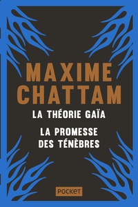 Maxime Chattam - La théorie Gaia ; La promesse des ténèbres.