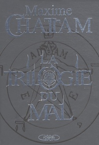 Maxime Chattam - La Trilogie du Mal - L'Ame du Mal, In Tenebris, Maléfices.