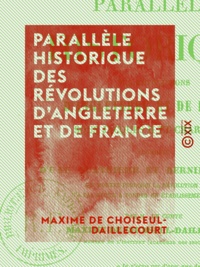 Maxime Choiseul-Daillecourt (de) - Parallèle historique des révolutions d'Angleterre et de France sous Jacques II et Charles X - Sous Jacques II et Charles X.