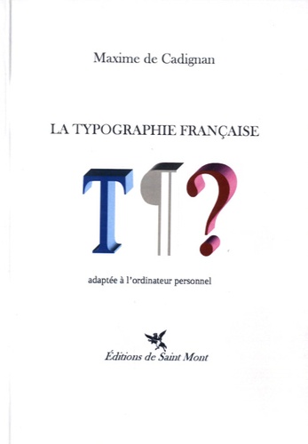 Maxime de Cadignan - La typographie française adaptée à l'ordinateur personnel.