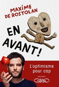 Maxime de Rostolan - En avant ! - L'optimisme pour cap.