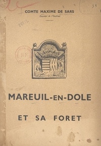 Maxime de Sars et René Trochon de Lorière - Mareuil-en-Dole et sa forêt.