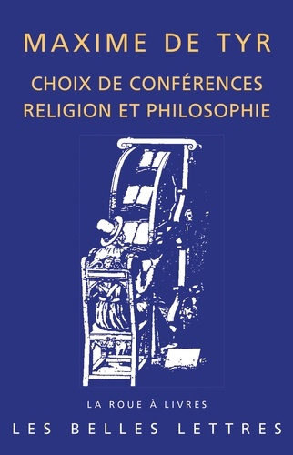 Maxime de Tyr, choix de conférences religion et philosophie