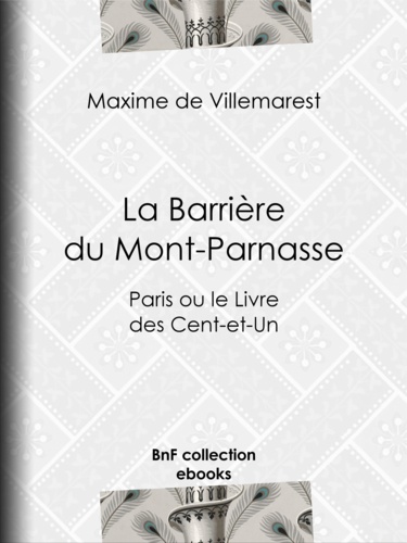 La Barrière du Mont-Parnasse. Paris ou le Livre des Cent-et-Un