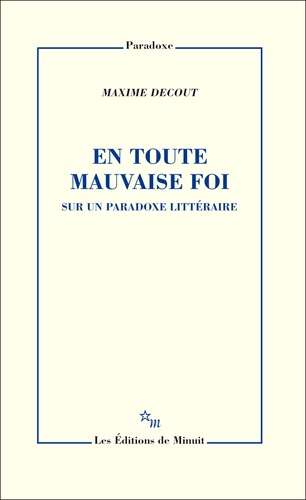 En toute mauvaise foi. Sur un paradoxe littéraire