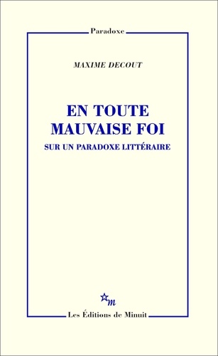 En toute mauvaise foi. Sur un paradoxe littéraire