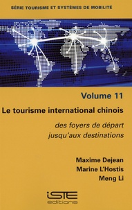 Maxime Dejean et Marine L'Hostis - Le tourisme international chinois - Des foyers de départ jusqu'aux destinations.
